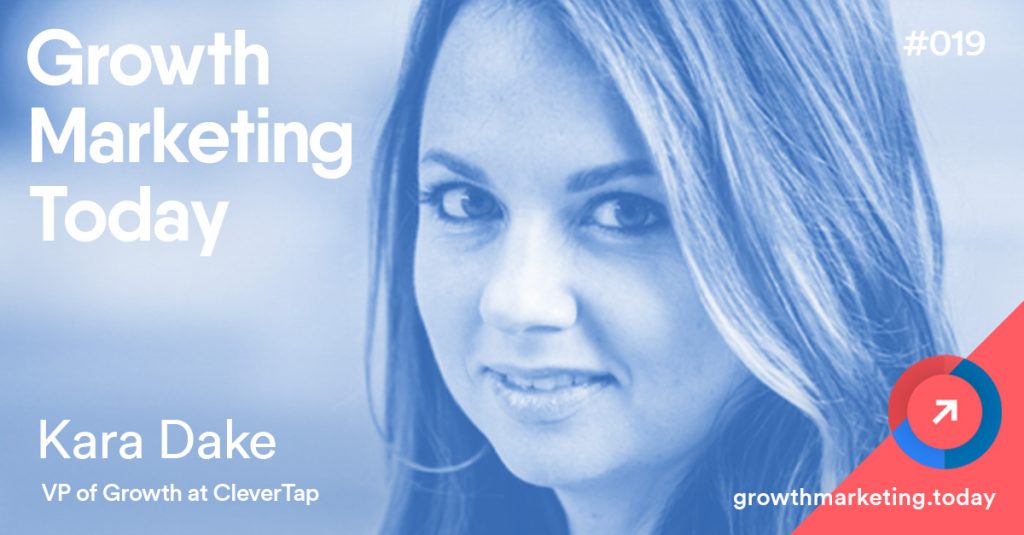 Kara Dake - VP of Growth CleverTap