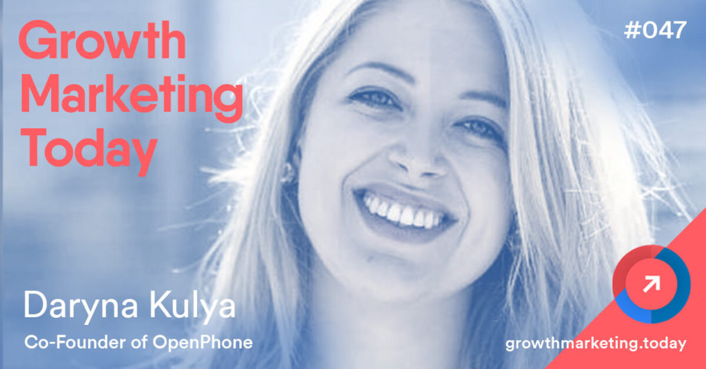 Daryna Kulya - OpenPhone Growth Mrketing Today