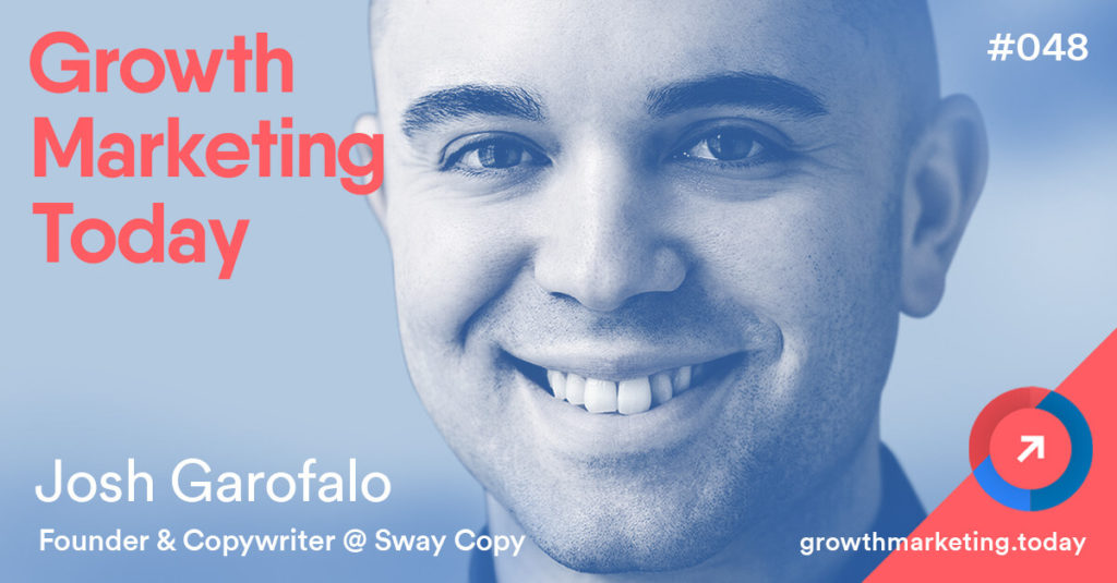 Josh Garofalo - SwayCopy on Growth Marketing Today Podcast
