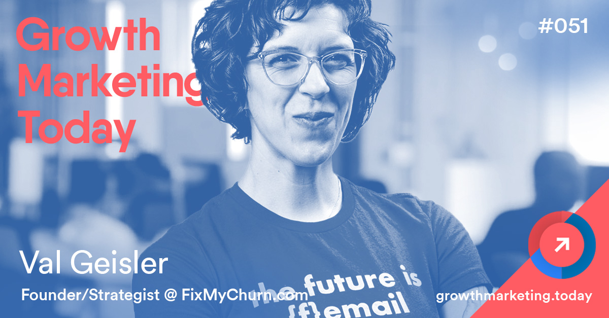 Val Geisler FixMyChurn.com in the Growth Marketing Today Podcast