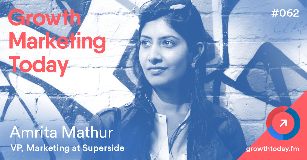Amrita Mathur on Growth Marketing Today Podcast